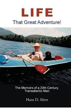 Coperta cărții 'Life - That Great Adventure! - Hans D. Merz'