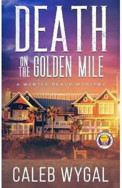 Coperta cărții 'Death on the Golden Mile - Caleb Wygal'