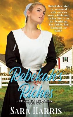 Rebekah's Riches - Sarah Harris