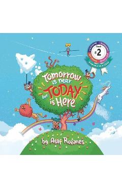 Poza produsului Tomorrow Is Near But Today Is Here: (Childrens books about Anxiety/Sleep disorders/ADHD/Stress Relief, Picture Books, Preschool Books, Ages 3 5, Baby - Asaf Rozanes