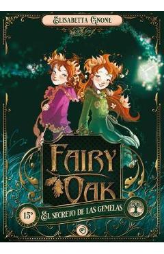 Coperta cărții 'Fairy Oak 1. El Secreto de Las Gemelas - Elisabetta Gnone'