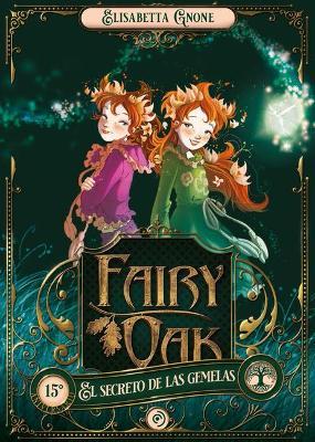 Coperta cărții 'Fairy Oak 1. El Secreto de Las Gemelas - Elisabetta Gnone'