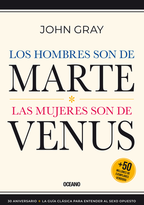 Los Hombres Son de Marte,: Las Mujeres Son de Venus, (Tercera Edici�n) - John Gray