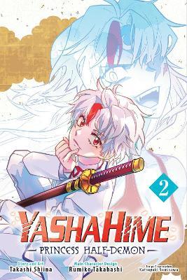 Yashahime: Princess Half-Demon, Vol. 2: Volume 2 - Takashi Shiina