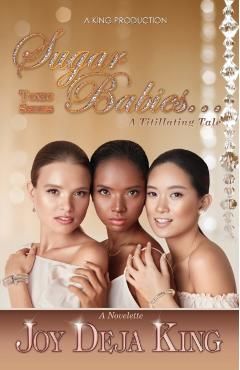 Sugar Babies...A Titillating Tale - Joy Deja King