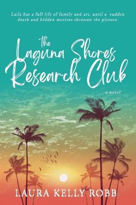 The Laguna Shores Research Club - Laura Kelly Robb