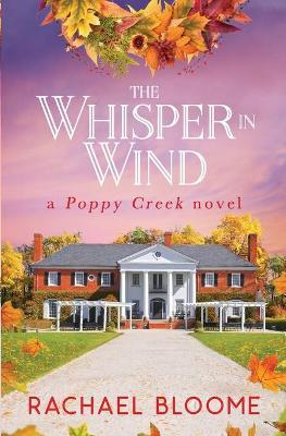 The Whisper in Wind: An Uplifting, Small-Town Romance - Rachael Bloome