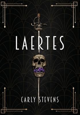 Laertes: A Hamlet Retelling - Carly Stevens