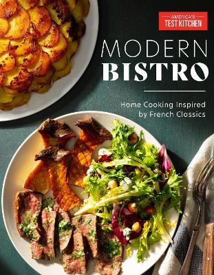 Modern Bistro: Home Cooking Inspired by French Classics - America's Test Kitchen