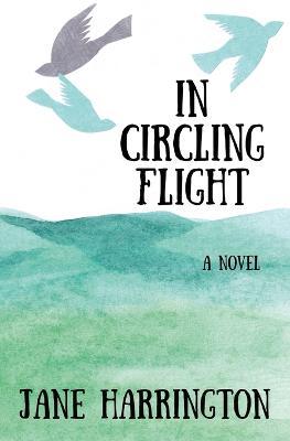 In Circling Flight - Jane Harrington