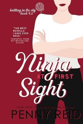 Ninja At First Sight: A First Love Romance - Penny Reid
