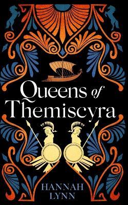 Queens of Themiscyra - Hannah Lynn