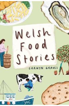 Poza produsului Welsh Food Stories - Carwyn Graves