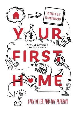 Your First Home: The Proven Path to Homeownership - Gary Keller