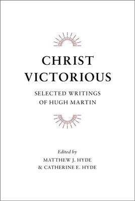 Christ Victorious - Hugh Martin