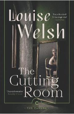 Poza produsului The Cutting Room - Louise Welsh