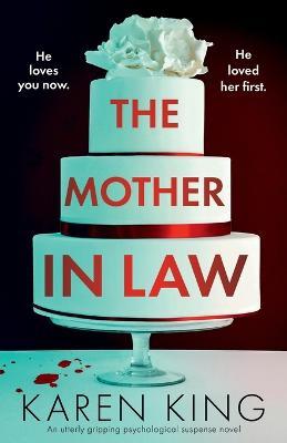 The Mother-in-Law: An utterly gripping psychological suspense novel - Karen King