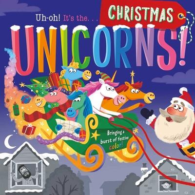 Uh-Oh It's the Unicorns Christmas Special!: Padded Board Book - Igloobooks