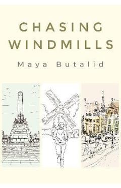 Coperta cărții 'Chasing Windmills - Maya Butalid'