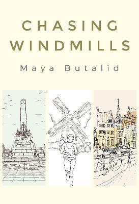 Chasing Windmills - Maya Butalid