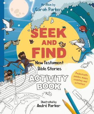 Seek and Find: New Testament Activity Book: Learn All about Jesus! - Sarah Parker