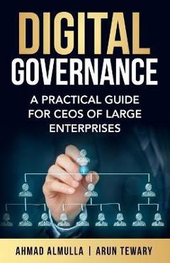 Coperta cărții 'Digital Governance: A Practical Guide for CEOs of Large Enterprises - Ahmad Almulla'