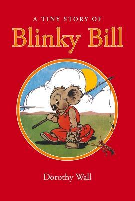 A Tiny Story of Blinky Bill - Dorothy Wall