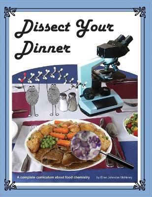 Dissect Your Dinner - Ellen Johnston Mchenry