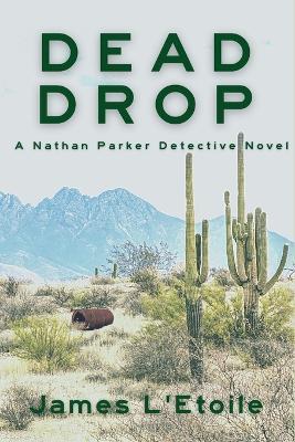 Dead Drop: A Detective Nathan Parker Novel - James L'etoile