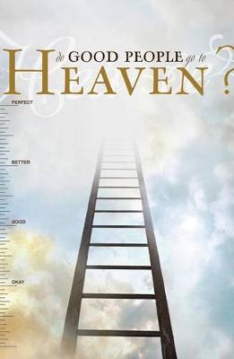 Do Good People Go to Heaven? (Pack of 25) - Good News Publishers