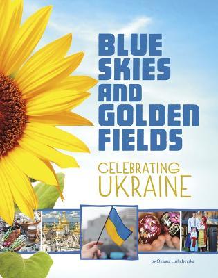 Blue Skies and Golden Fields: Celebrating Ukraine - Oksana Lushchevska