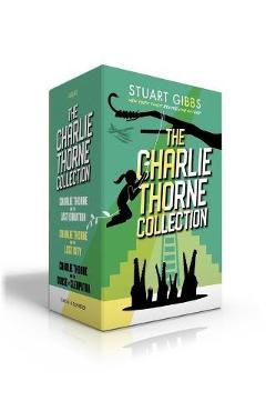 Coperta cărții 'The Charlie Thorne Collection: Charlie Thorne and the Last Equation; Charlie Thorne and the Lost City; Charlie Thorne'