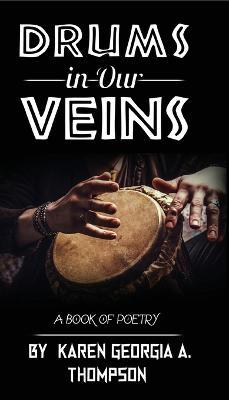 Drums In Our Veins - Karen Georgia Thompson