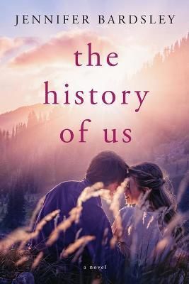 The History of Us - Jennifer Bardsley