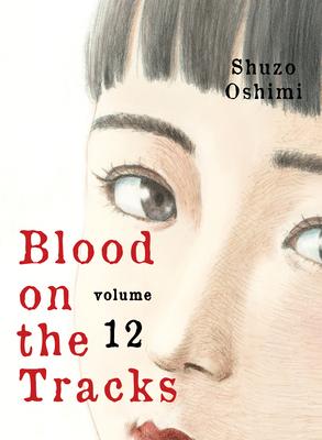 Blood on the Tracks 12 - Shuzo Oshimi