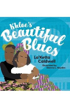 Coperta cărții 'Khloe's Beautiful Blues - Laketta Caldwell'