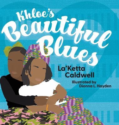 Khloe's Beautiful Blues - Laketta Caldwell