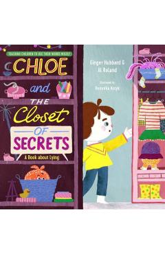 Chloe and the Closet of Secrets: A Book about Lying - Ginger Hubbard