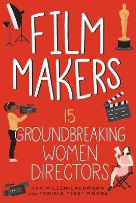 Film Makers: 15 Groundbreaking Women Directorsvolume 5 - Lyn Miller-lachman