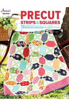 Coperta cărții 'Precut Strips & Squares - Annie's'