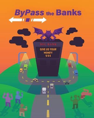 Bypass the Banks - Jack Flynn