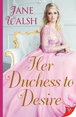 Her Duchess to Desire - Jane Walsh