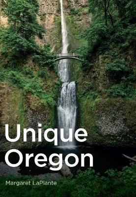 Unique Oregon - Margaret Laplante