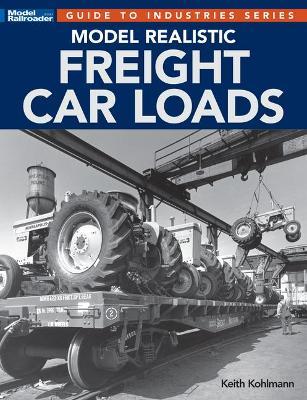 Model Realistic Freight Car Loads - Keith Kohlmann