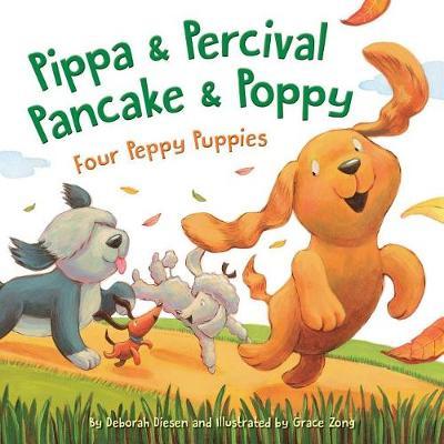 Pippa and Percival, Pancake and Poppy: Four Peppy Puppies - Deborah Diesen