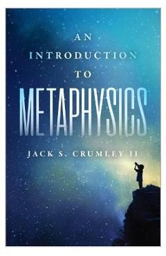 Coperta cărții 'An Introduction to Metaphysics - Jack S. Crumley Ii'