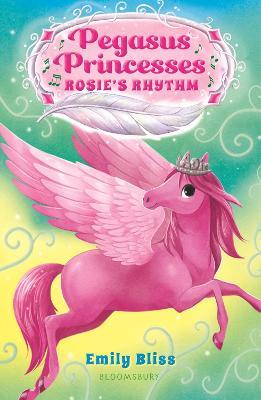 Pegasus Princesses 5: Rosie's Rhythm - Emily Bliss