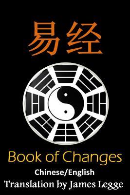 I Ching: Bilingual Edition, English and Chinese: The Book of Change - James Legge