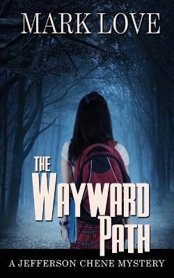 The Wayward Path - Mark Love