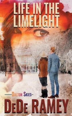 Life in the Limelight - Dede Ramey